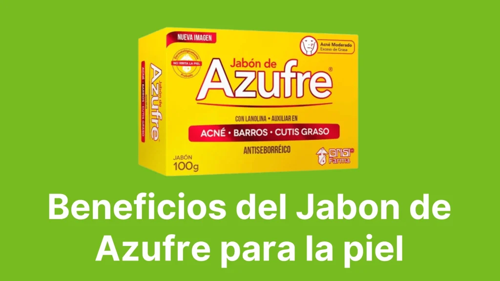 Beneficios del Jabon de Azufre para la piel