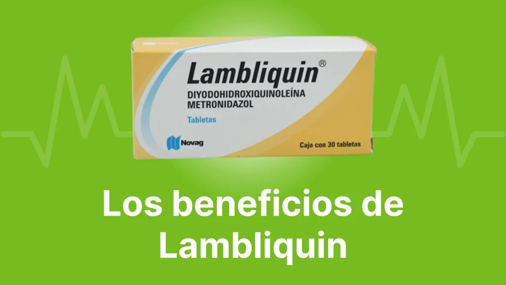 Los beneficios de Lambliquin