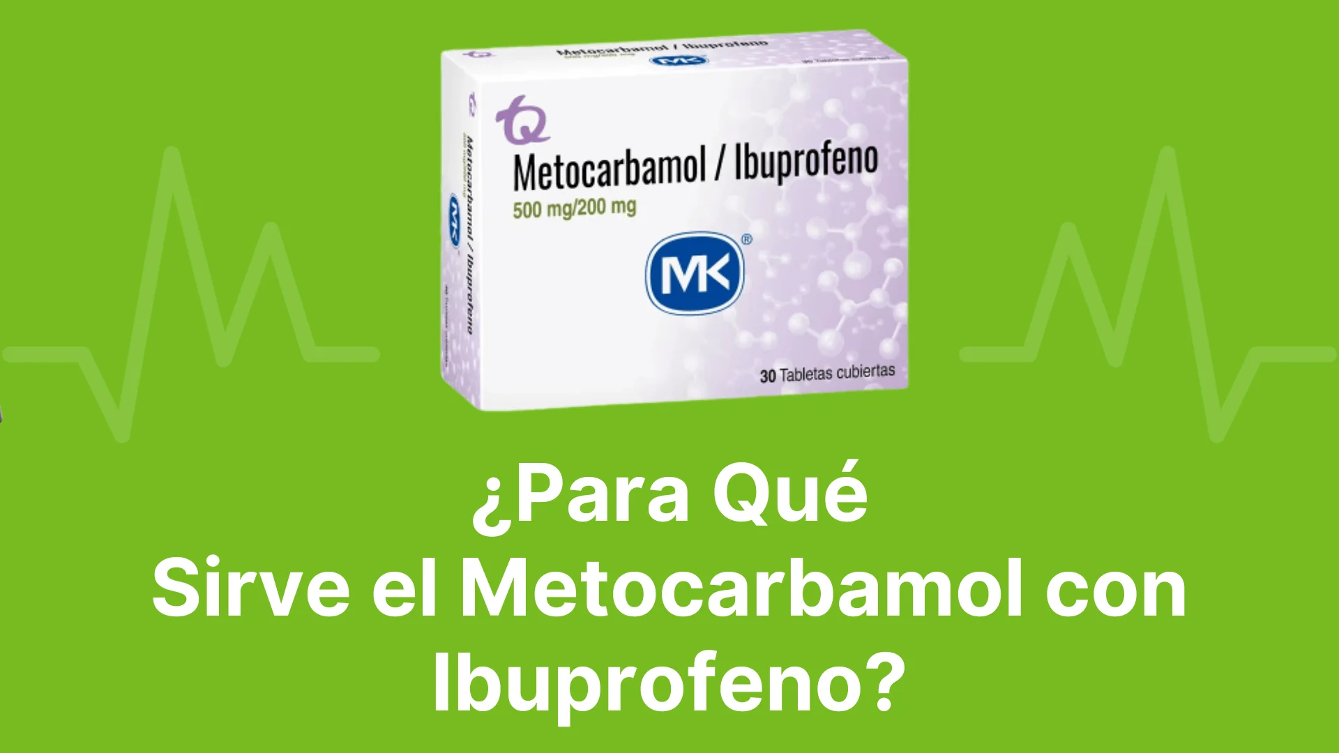 Para Qué Sirve el Metocarbamol con Ibuprofeno