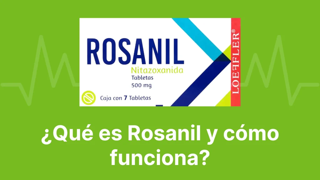 ¿Qué es Rosanil y cómo funciona?
