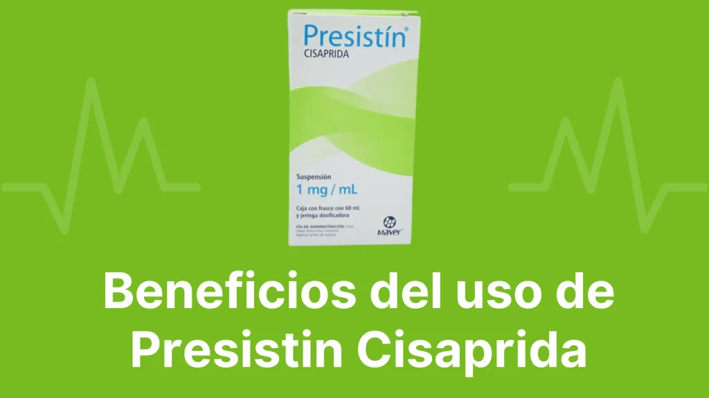 Beneficios del uso de Presistin Cisaprida